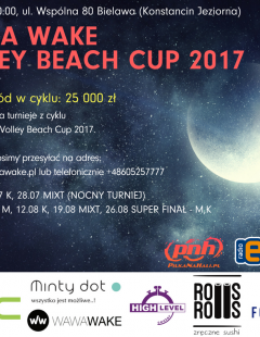 WAWA WAKE Volley Beach Cup IV 2017 - TURNIEJ PRZY BLASKU KSIĘŻYCA